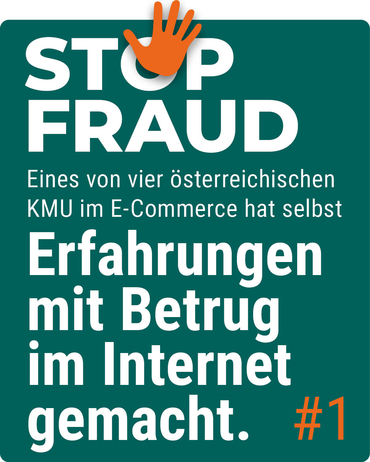 #1/8: „1 von 4 österreichischen KMU im E-Commerce hat selbst bereits Erfahrungen mit Betrug (Fake-Shops, Markenfälschungen, Produktpiraterie oder Verletzungen ihres geistigen Eigentums) im Internet gemacht.“